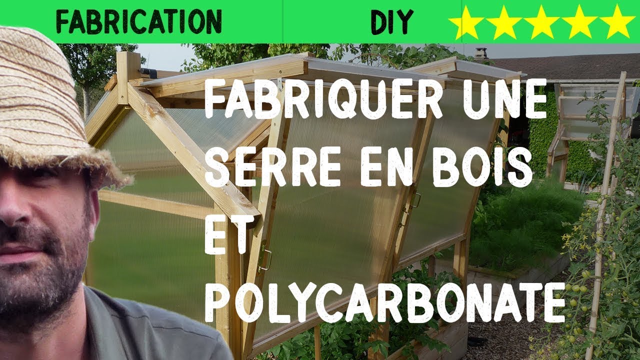 Fabriquer une serre en bois et polycarbonate