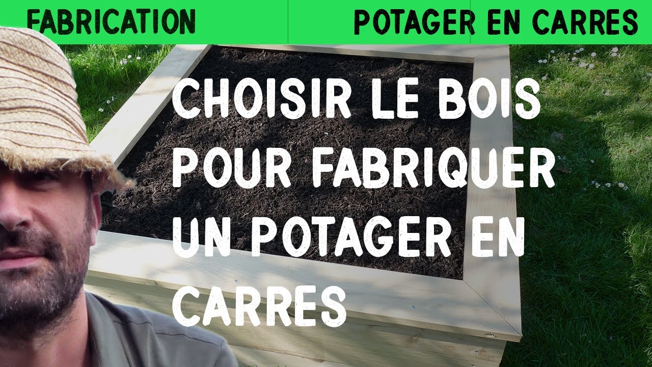 quel bois choisir pour fabriquer vos carrés de potager